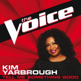 Tell Me Something Good 2012 Kim Yarbrough Tell Me Something Good 2012 Kim Yarbrough
