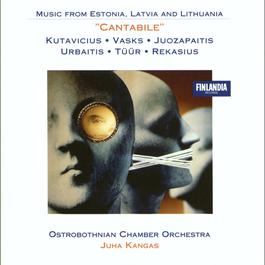 Vasks' 'Cantabile' and Other Baltic Works for String Orchestra Vol. 2 2006 Ostrobothnian Chamber Orchestra & Kangas Vasks' 'Cantabile' and Other Baltic Works for String Orchestra Vol. 2 2006 Ostrobothnian Chamber Orchestra & Kangas