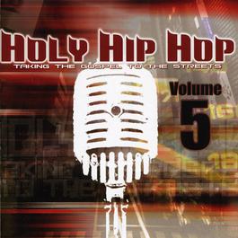 Holy Hip Hop Vol. 5 2008 Various Artists Holy Hip Hop Vol. 5 2008 Various Artists