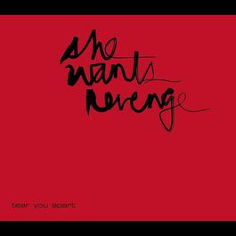 Tear You Apart 2006 She Wants Revenge Tear You Apart 2006 She Wants Revenge