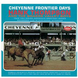 Cheyenne Frontier Days 1963 Hank Thompson & His Brazos Valley Boys Cheyenne Frontier Days 1963 Hank Thompson & His Brazos Valley Boys