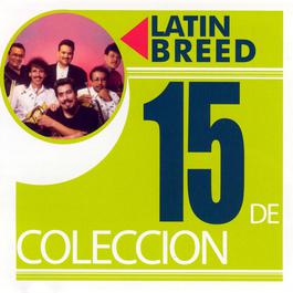 15 De Coleccion 1991 Latin Breed 15 De Coleccion 1991 Latin Breed