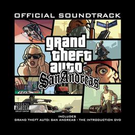Grand Theft Auto: San Andreas Official Soundtrack 2006 Various Artists Grand Theft Auto: San Andreas Official Soundtrack 2006 Various Artists