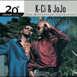 The Best Of K-Ci & JoJo 20th Century Masters The Millennium Collection 2006 K-Ci & JoJo; Jojo Nichols The Best Of K-Ci & JoJo 20th Century Masters The Millennium Collection 2006 K-Ci & JoJo; Jojo Nichols