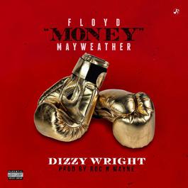Floyd Money Mayweather 2015 Dizzy Wright Floyd Money Mayweather 2015 Dizzy Wright