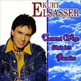 Tausend Wege führ'n in's Paradies 1997 Kurt Elsasser Tausend Wege führ'n in's Paradies 1997 Kurt Elsasser