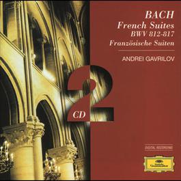 Bach, J.S.: French Suites 2003 Andrei Gavrilov Bach, J.S.: French Suites 2003 Andrei Gavrilov