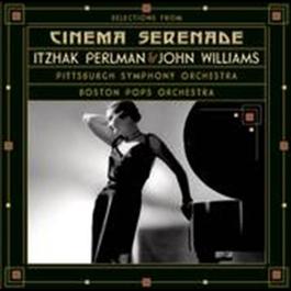 Selections from Cinema Serenade/Cinema Serenade 2 2008 Itzhak Perlman; John Williams; Boston Pops Orchestra Selections from Cinema Serenade/Cinema Serenade 2 2008 Itzhak Perlman; John Williams; Boston Pops Orchestra