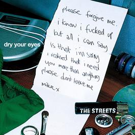 Dry Your Eyes 2004 The Streets Dry Your Eyes 2004 The Streets