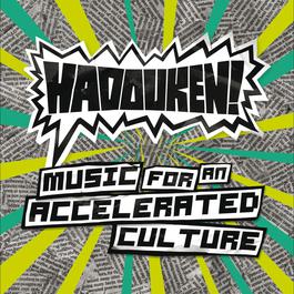 Music For An Accelerated Culture (Bonus Tracks Version) 2009 Hadouken! Music For An Accelerated Culture (Bonus Tracks Version) 2009 Hadouken!