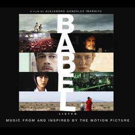 Babel - Music From And Inspired By The Motion Picture 2006 Various Artists Babel - Music From And Inspired By The Motion Picture 2006 Various Artists