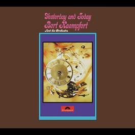 Yesterday And Today 1997 Bert Kaempfert And His Orchestra Yesterday And Today 1997 Bert Kaempfert And His Orchestra