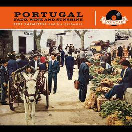 Portugal Fado, Wine & Sunshine 1958 Bert Kaempfert And His Orchestra Portugal Fado, Wine & Sunshine 1958 Bert Kaempfert And His Orchestra