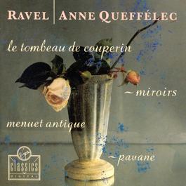 Le Tombeau De Couperin/Miroirs/Menuet Antique/Pavane 2003 Anne Queffelec Le Tombeau De Couperin/Miroirs/Menuet Antique/Pavane 2003 Anne Queffelec