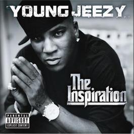 The Inspiration 2006 Young Jeezy The Inspiration 2006 Young Jeezy
