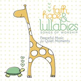 Faith, Hope & Lullabies: Worship - Peaceful Music For Quiet Moments 2009 Lullaby Ensemble Faith, Hope & Lullabies: Worship - Peaceful Music For Quiet Moments 2009 Lullaby Ensemble