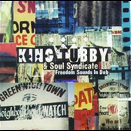 Freedom Sounds In Dub 2006 King Tubby Freedom Sounds In Dub 2006 King Tubby