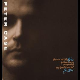 The Man With The Blue Post Modern Fragmented Neo-Traditionalist Guitar 2007 Peter Case The Man With The Blue Post Modern Fragmented Neo-Traditionalist Guitar 2007 Peter Case