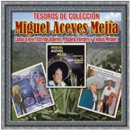Tesoros De Coleccion - Canta A Jose Alfredo Jiménez, Ruben Fuentes Y Tomas Mendez 2011 Miguel Aceves Mejia Tesoros De Coleccion - Canta A Jose Alfredo Jiménez, Ruben Fuentes Y Tomas Mendez 2011 Miguel Aceves Mejia