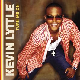 Turn Me On (Album Version) 2004 Kevin Lyttle Turn Me On (Album Version) 2004 Kevin Lyttle