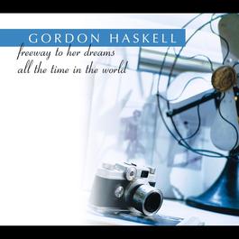 Freeway To Her Dreams 2007 Gordon Haskell Freeway To Her Dreams 2007 Gordon Haskell