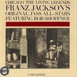 Chicago: The Living Legends 1993 Franz Jackson's Original Jass All-Stars Chicago: The Living Legends 1993 Franz Jackson's Original Jass All-Stars