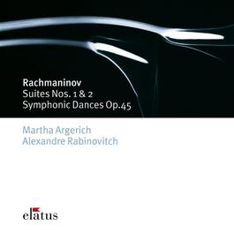 Rachmaninov : Suites 1, 2 & Symphonic Dances - Elatus 2007 Martha Argerich & Alexandre Rabinovitch Rachmaninov : Suites 1, 2 & Symphonic Dances - Elatus 2007 Martha Argerich & Alexandre Rabinovitch
