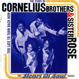 The Story Of Cornelius Brothers & Sister Rose 2007 Cornelius Brothers & Sister Rose The Story Of Cornelius Brothers & Sister Rose 2007 Cornelius Brothers & Sister Rose