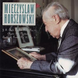 J.S. Bach: English Suite No. 5 / Chopin: Two Nocturnes / Beethoven: Sonata Op. 10, No. 2 2005 Mieczyslaw Horszowski J.S. Bach: English Suite No. 5 / Chopin: Two Nocturnes / Beethoven: Sonata Op. 10, No. 2 2005 Mieczyslaw Horszowski