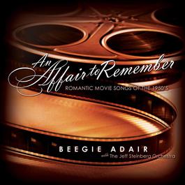 An Affair To Remember: Romantic Movie Songs Of The 1950's 2005 Beegie Adair An Affair To Remember: Romantic Movie Songs Of The 1950's 2005 Beegie Adair