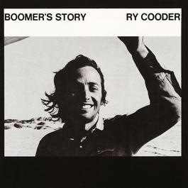Boomer's Story (Album Version) 1991 Ry Cooder Boomer's Story (Album Version) 1991 Ry Cooder