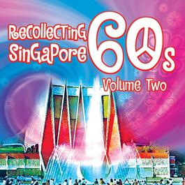 Recollecting Singapore 60s - Volume Two 2007 Various Artists Recollecting Singapore 60s - Volume Two 2007 Various Artists