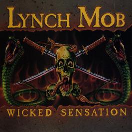 Wicked Sensation 1990 Lynch Mob Wicked Sensation 1990 Lynch Mob