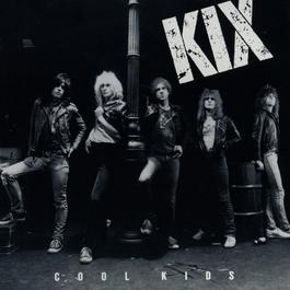 Cool Kids 1983 Kix Cool Kids 1983 Kix