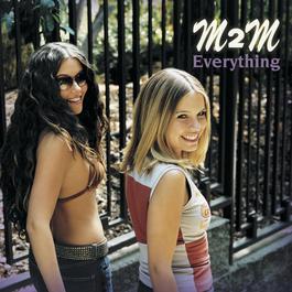 Everything (Radio Edit) (U.S. Single Radio Edit) 2002 M2M Everything (Radio Edit) (U.S. Single Radio Edit) 2002 M2M