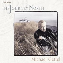 The Journey North 1999 Michael Gettel The Journey North 1999 Michael Gettel