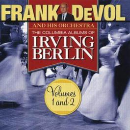 The Columbia Albums Of Irving Berlin (Volumes 1 and 2) 2010 Frank DeVol & His Orchestra The Columbia Albums Of Irving Berlin (Volumes 1 and 2) 2010 Frank DeVol & His Orchestra