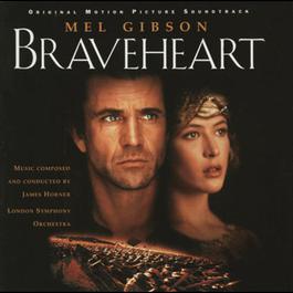 Braveheart - Original Motion Picture Soundtrack 1995 James Horner; London Symphony Orchestra Braveheart - Original Motion Picture Soundtrack 1995 James Horner; London Symphony Orchestra