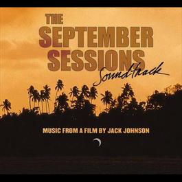 The September Sessions 2006 Jack Johnson The September Sessions 2006 Jack Johnson