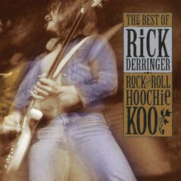 The Best Of Rick Derringer: Rock And Roll, Hoochie Koo 1996 Rick Derringer The Best Of Rick Derringer: Rock And Roll, Hoochie Koo 1996 Rick Derringer