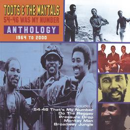 54-56 Was My Number - Anthology 1964 to 2000 2008 Toots & The Maytals 54-56 Was My Number - Anthology 1964 to 2000 2008 Toots & The Maytals