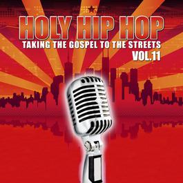 Holy Hip Hop Vol. 11 2011 Various Artists Holy Hip Hop Vol. 11 2011 Various Artists