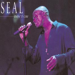 Don't Cry (Radio Edit) 2003 Seal Don't Cry (Radio Edit) 2003 Seal