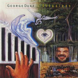 Illusions (Album Version) 1995 George Duke Illusions (Album Version) 1995 George Duke