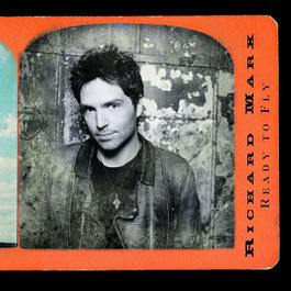 Ready To Fly 2004 Richard Marx Ready To Fly 2004 Richard Marx