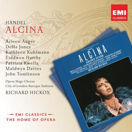 Handel: Alcina 2006 Richard Hickox Handel: Alcina 2006 Richard Hickox
