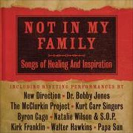 Not In My Family: Songs Of Healing And Inspiration 2008 Various Artists Not In My Family: Songs Of Healing And Inspiration 2008 Various Artists