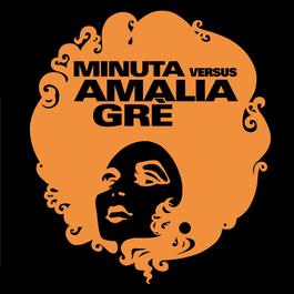 Minuta Vs. Amalia Grè 2008 Amalia Gre' Minuta Vs. Amalia Grè 2008 Amalia Gre'