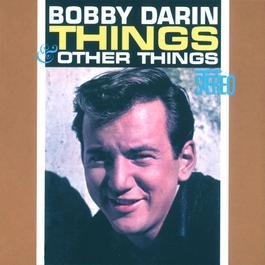 Things 2004 Bobby Darin Things 2004 Bobby Darin