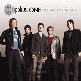 Let Me Be the One (Main Album Version) 2002 Plus One Let Me Be the One (Main Album Version) 2002 Plus One